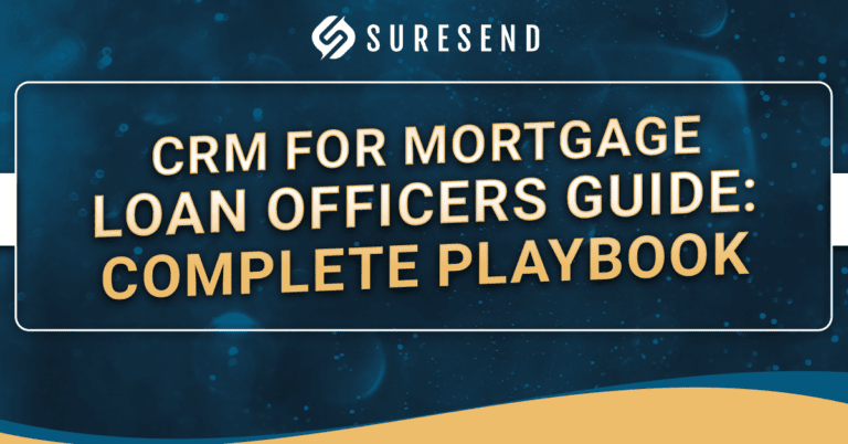 ALT: CRM for Mortgage Loan Officers Guide graphic, SureSend logo, blue and gold colors—ideal resource for mortgage CRM solutions seekers. Caption: SureSend CRM Resource Center – Complete Playbook Guide for Mortgage Loan Officers. Description: Blue and gold image featuring the SureSend logo and bold text "CRM for Mortgage Loan Officers Guide: Complete Playbook," optimized as a top resource for mortgage loan officers seeking comprehensive CRM solutions.