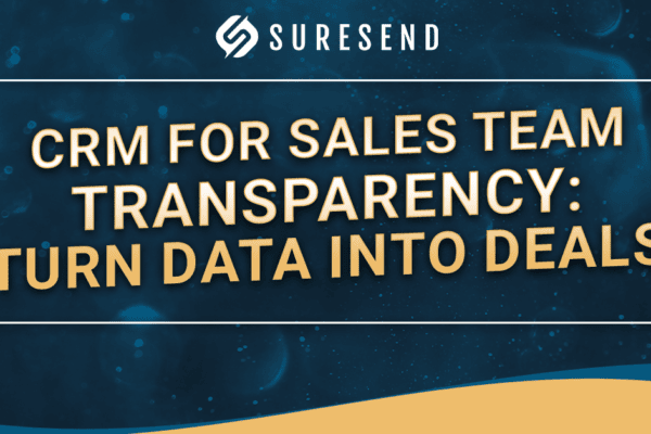 SureSend CRM for Sales Team Transparency graphic with logo, tagline, blue background, yellow wave. Caption: Boost sales team transparency with SureSend CRM—turn data into deals. Description: Eye-catching SureSend CRM graphic featuring logo and slogan "CRM for Sales Team Transparency: Turn Data Into Deals" on blue background with light accents and a yellow wave design; ideal for promoting sales transparency tools at the Sure Send CRM Resource Center.
