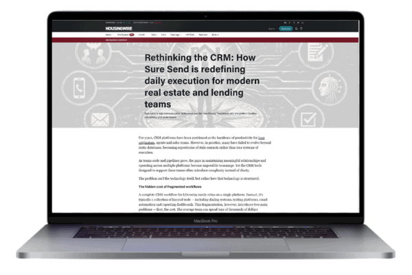 Sure Send CRM Resource Center article on HousingWire website displayed on laptop, showcasing real estate CRM tech. Caption: Sure Send CRM Resource Center article featured on HousingWire, highlighting modern real estate CRM technology. Description: Laptop displaying the Sure Send CRM Resource Center article “Rethinking the CRM” on HousingWire, featuring modern real estate and lending solutions with a gray tech-themed header.