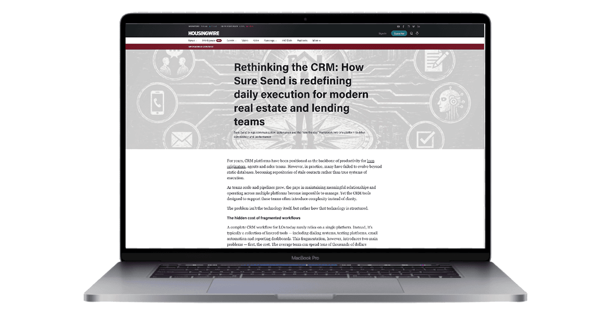 Sure Send CRM Resource Center article on HousingWire website displayed on laptop, showcasing real estate CRM tech. Caption: Sure Send CRM Resource Center article featured on HousingWire, highlighting modern real estate CRM technology. Description: Laptop displaying the Sure Send CRM Resource Center article “Rethinking the CRM” on HousingWire, featuring modern real estate and lending solutions with a gray tech-themed header.