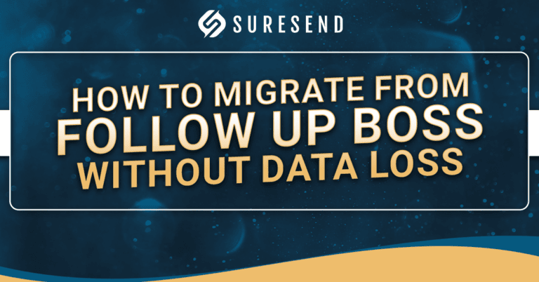 ALT: Secure CRM migration graphic—Suresend guides moving from Follow Up Boss, data-loss free. Yellow wave, dark blue visual. Caption: Suresend CRM Resource Center - How to safely migrate from Follow Up Boss without losing your client data. Description: Dark blue graphic for Sure Send CRM Resource Center showing the Suresend logo and headline on migrating from Follow Up Boss without data loss, accented by a yellow wave for a secure transition message.