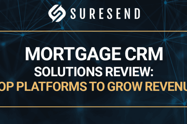SEO-friendly alt: Digital banner for SureSend Mortgage CRM Solutions Review showcasing top CRM platforms to grow mortgage revenue. Caption: SureSend Mortgage CRM Solutions Review—discover the best platforms to increase your mortgage business revenue. Description: Digital banner on dark background with SureSend logo, light blue network lines, and bold headline about leading Mortgage CRM solutions.
