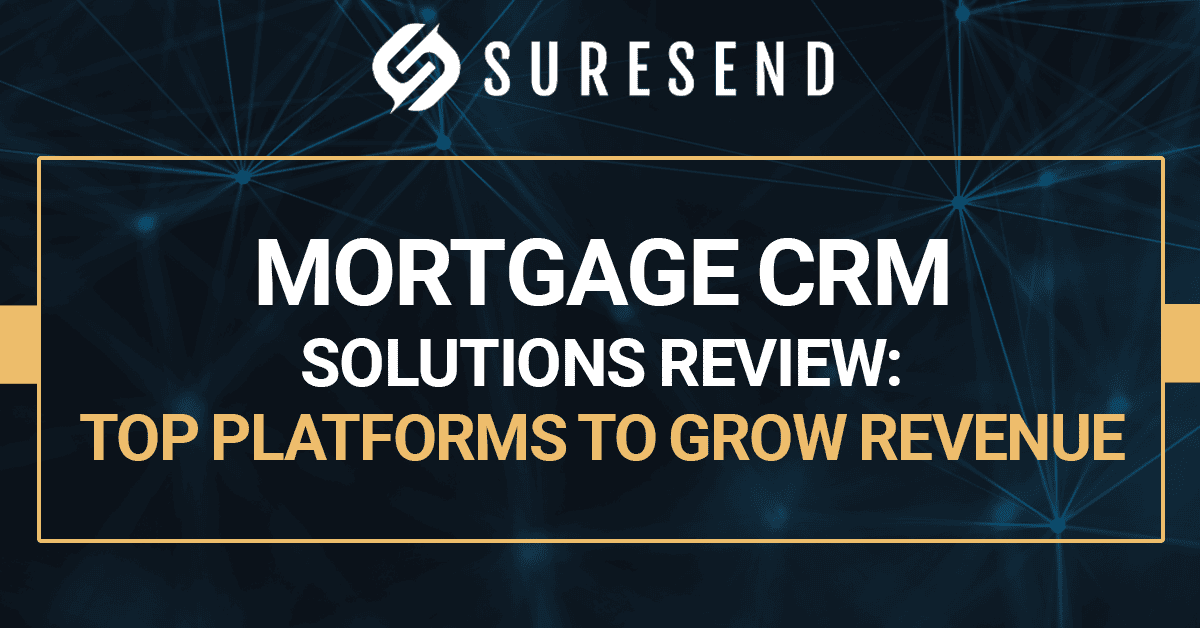 SEO-friendly alt: Digital banner for SureSend Mortgage CRM Solutions Review showcasing top CRM platforms to grow mortgage revenue. Caption: SureSend Mortgage CRM Solutions Review—discover the best platforms to increase your mortgage business revenue. Description: Digital banner on dark background with SureSend logo, light blue network lines, and bold headline about leading Mortgage CRM solutions.