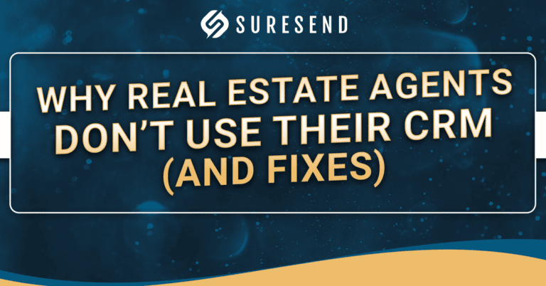 Sure Send banner with the headline Why Real Estate Agents Do Not Use Their CRM and Fixes in gold on dark blue