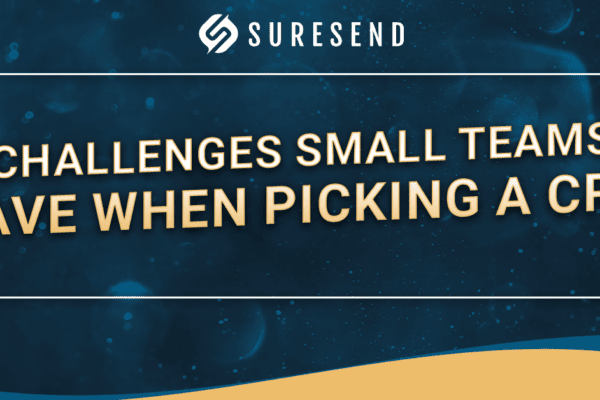 ALT: SureSend CRM Resource Center blue graphic with logo and text on small business CRM selection challenges for teams. Caption: SureSend CRM Resource Center highlights CRM challenges for small teams in a vibrant blue branded graphic. Description: Blue SureSend graphic featuring the logo and bold yellow-white text outlining key CRM selection issues faced by small business teams.