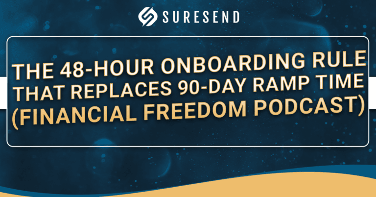 ALT: Suresend CRM Resource Center banner with logo and "48-hour onboarding rule replaces 90-day ramp" text on blue background. Caption: Sure Send CRM Resource Center - Accelerate onboarding with the 48-hour rule, featured on the Financial Freedom Podcast. Description: Image of a Suresend CRM Resource Center banner displaying the Suresend logo and text promoting a 48-hour onboarding rule that replaces traditional 90-day ramp time, as discussed on the Financial Freedom Podcast, set against a blue background for optimal brand visibility.
