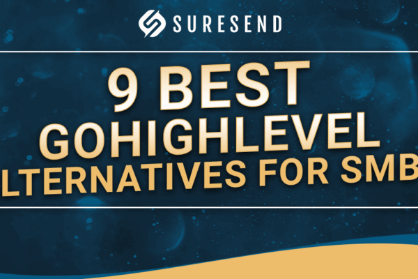 ALT: Suresend logo on blue background. Bold text: “9 Best GoHighLevel Alternatives for SMBs.” Yellow and white highlights. Caption: Discover the 9 best GoHighLevel alternatives for small businesses with Suresend CRM’s expert comparison guide. Description: Blue graphic features the Suresend logo and headline, “9 Best GoHighLevel Alternatives for SMBs,” with yellow and white highlights—ideal resource center visual targeting CRM solutions and top alternatives to GoHighLevel for small business owners.