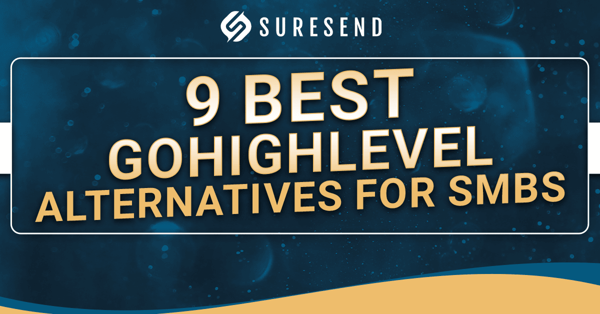 ALT: Suresend logo on blue background. Bold text: “9 Best GoHighLevel Alternatives for SMBs.” Yellow and white highlights. Caption: Discover the 9 best GoHighLevel alternatives for small businesses with Suresend CRM’s expert comparison guide. Description: Blue graphic features the Suresend logo and headline, “9 Best GoHighLevel Alternatives for SMBs,” with yellow and white highlights—ideal resource center visual targeting CRM solutions and top alternatives to GoHighLevel for small business owners.