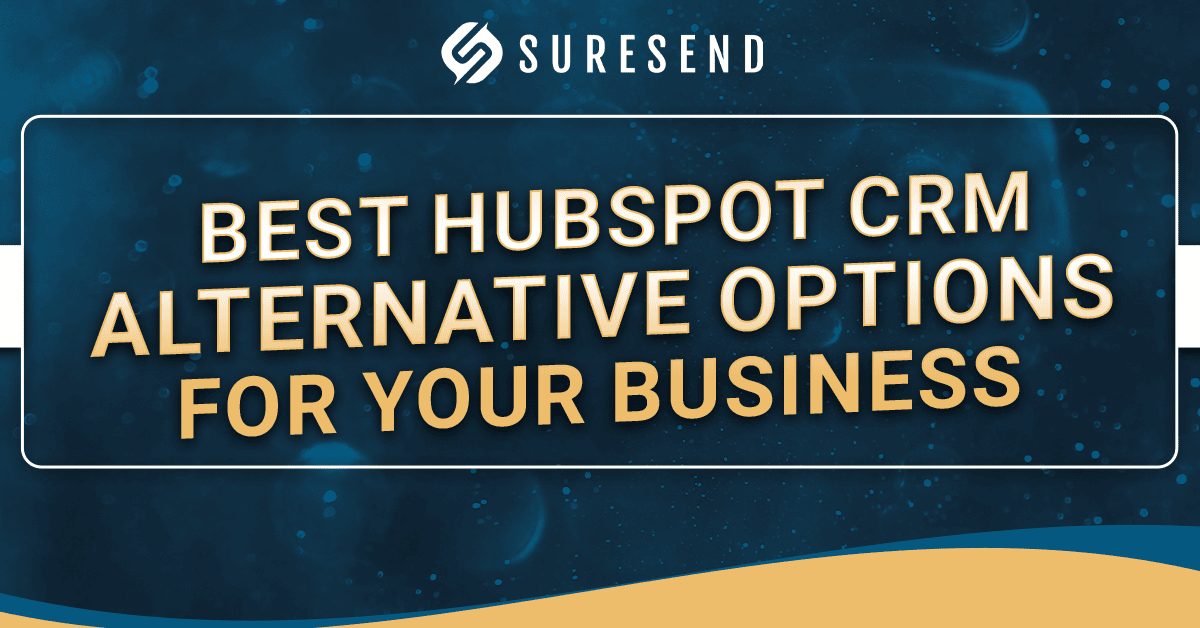 SEO-friendly ALT tag: Suresend logo above "Best HubSpot CRM Alternative Options" on blue background with yellow curve; CRM solutions highlight Caption: Discover the best HubSpot CRM alternatives for your business at Sure Send CRM Resource Center—blue graphic featuring Suresend logo. Description: The Sure Send CRM Resource Center banner features the Suresend logo and headline "Best HubSpot CRM Alternative Options For Your Business" against a blue background with a yellow curve, spotlighting top alternatives to HubSpot for business growth.