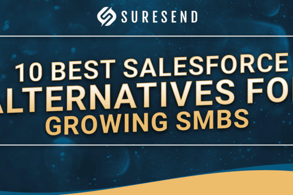 ALT: Suresend banner highlights "10 Best Salesforce Alternatives for Growing SMBs" on blue background; ideal for CRM solutions research. Caption: Discover the 10 best Salesforce alternatives for growing SMBs with Suresend—explore top CRM platforms and boost business growth. Description: Sure Send CRM Resource Center image banner featuring the Suresend logo and "10 Best Salesforce Alternatives for Growing SMBs" text, set on a blue background with abstract patterns and a yellow accent. Ideal visual for users searching top-rated Salesforce alternative CRMs.