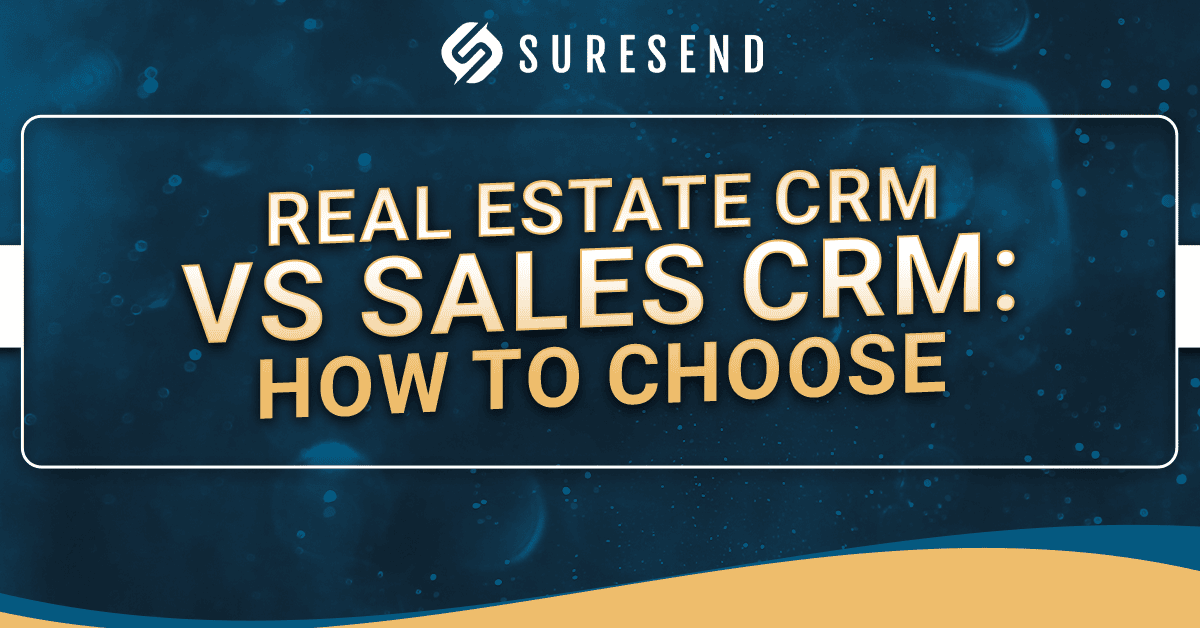 A banner with the text: “Suresend. Real Estate CRM vs Sales CRM: How to Choose” on a blue background with a yellow curve at the bottom, highlighting the key differences between Real Estate CRM vs Sales CRM for your business needs.