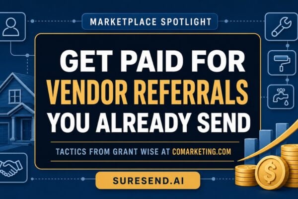 Get Paid for Vendor Referrals You Already Send, tactics from Grant Wise at Comarketing.com, Sure Send Marketplace Spotlight title graphic
