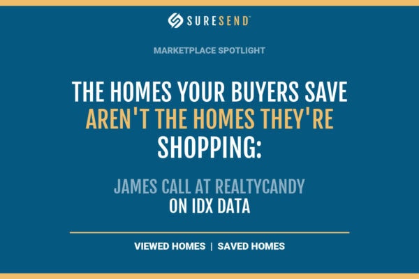 ALT: Blue “Marketplace Spotlight” graphic highlights real estate insights on IDX data, featuring James Call at RealtyCandy with buttons for “Viewed Homes” and “Saved Homes.” Caption: Marketplace Spotlight on IDX Data—James Call at RealtyCandy discusses the difference between homes buyers save versus shop for, with easy access to Viewed and Saved Homes. Description: This blue Marketplace Spotlight image from the Sure Send CRM Resource Center presents real estate expert James Call of RealtyCandy addressing crucial IDX data trends. The text reads, “The homes your buyers save aren’t the homes they’re shopping,” emphasizing buyer behavior insights. The lower section features prominent buttons labeled “Viewed Homes” and “Saved Homes,” enhancing user engagement within the CRM platform and maximizing SEO relevance for real estate marketing resources.