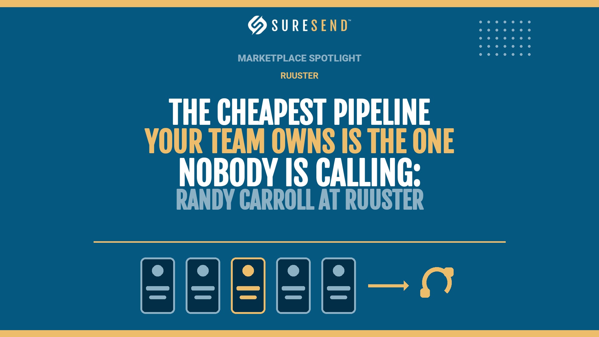 SEO-friendly alt tag: Blue SureSend CRM Resource Center graphic with gold and white motivational quote by Randy Carroll at Ruuster about pipeline management, featuring icons of files, arrow, headset, and the SureSend logo. Caption: Boost your sales efficiency with expert insights—SureSend CRM Resource Center highlights a key pipeline management quote from Randy Carroll at Ruuster. Description: The image features a professional blue graphic representing the SureSend CRM Resource Center. At the top is the SureSend logo, followed by white and gold text displaying an impactful sales quote from Randy Carroll of Ruuster: “The cheapest pipeline your team owns is the one nobody is calling.” Visual elements include file, arrow, and headset icons symbolizing organization and communication within a modern CRM. This image emphasizes efficient lead management for sales teams using SureSend’s innovative platform.
